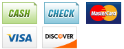 We accept Cash, Checks, MasterCard, Visa and Discover.